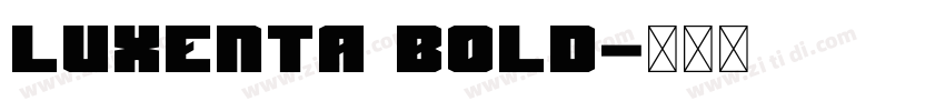 Luxenta Bold字体转换 Luxenta Bold字体转换